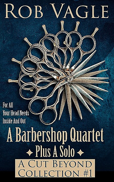A Barbershop Quartet Plus A Solo, Rob Vagle