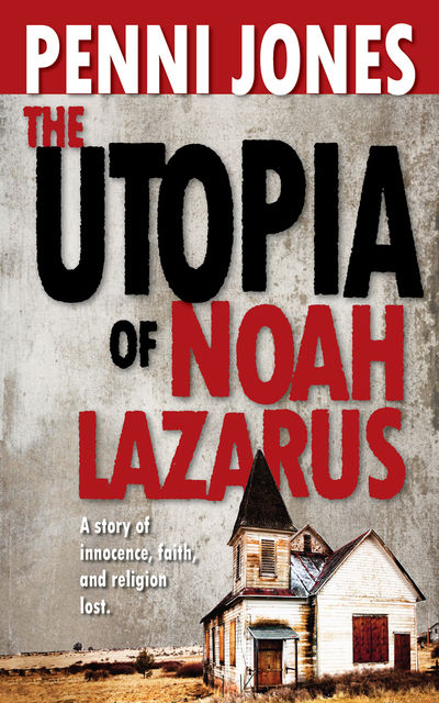 The Utopia of Noah Lazarus, Penni Jones