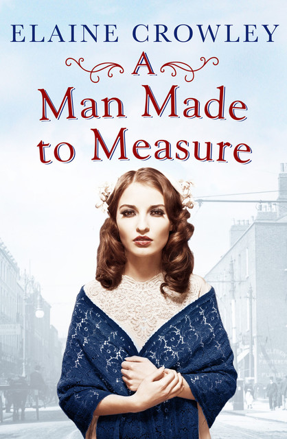 A Man Made to Measure, Elaine Crowley