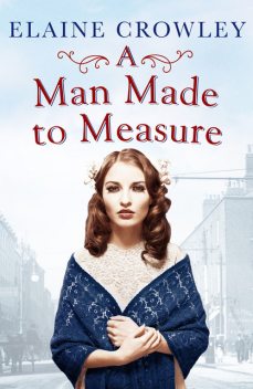 A Man Made to Measure, Elaine Crowley