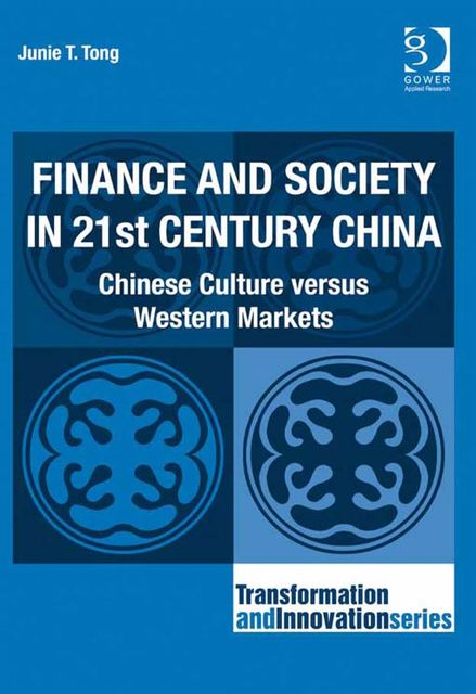 Finance and Society in 21st Century China, Junie T Tong