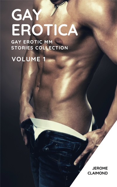 Gay Erotica: Gay Erotic MM Stories Collection – Volume 1, Jerome Claimond