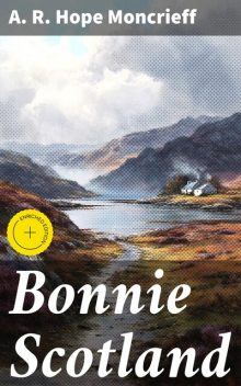 Bonnie Scotland, A.R. Hope Moncrieff