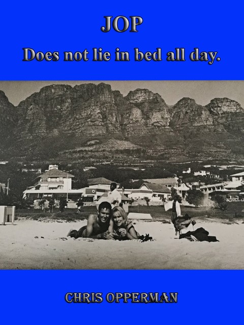 JOP – Does not lie in bed all day, Chris Opperman