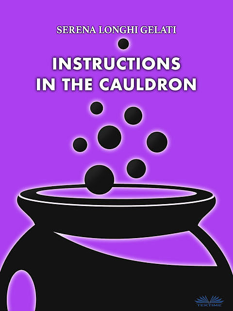 Instructions In The Cauldron, Serena Longhi Gelati