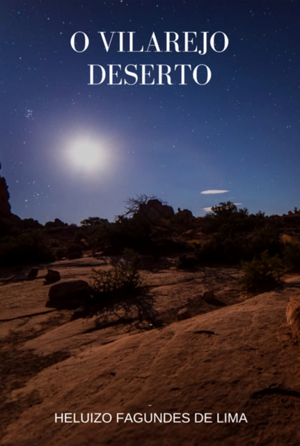 O Vilarejo Deserto, Fagundes De Lima, Heluizo