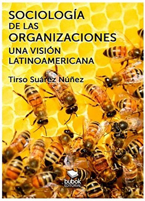 Sociología de las organizaciones – Una visión latinoamericana, Tirso Suárez Núñez