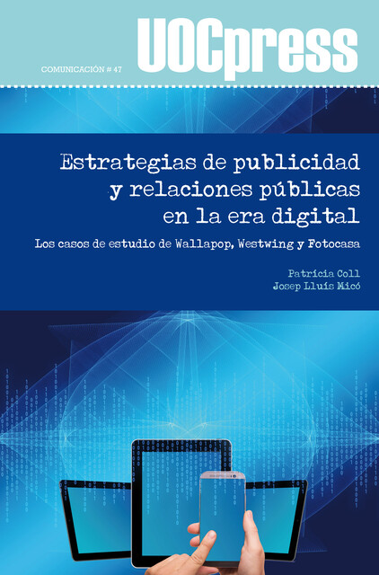 Estrategias de publicidad y relaciones públicas en la era digital, Josep Lluís Micó i Sanz, Patrícia Coll Rubio