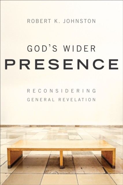 God's Wider Presence, Robert Johnston