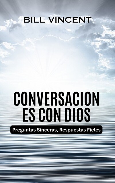 Conversaciones con Dios, Bill Vincent