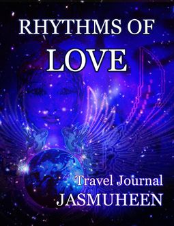Rhythms of Love – Travel Journal, Jasmuheen