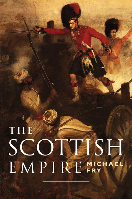 The Scottish Empire, Michael Fry