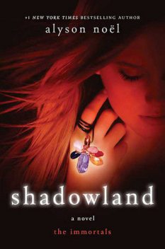 The Immortals 3 - Shadowland, Alyson Noel