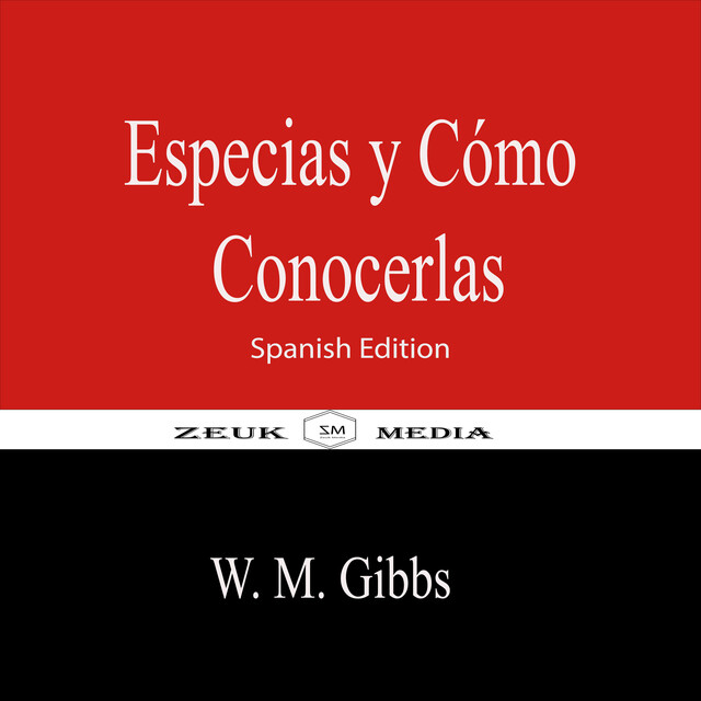 Especias y Cómo Conocerlas, Walter M. Gibbs