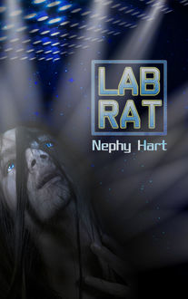 Lab Rat, Nephy Hart