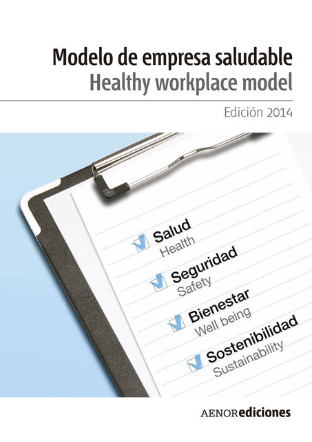 Modelo de empresa saludable. Healthy workplaces model, AENOR