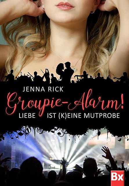 Groupie-Alarm, Jenna Rick
