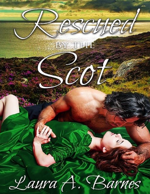 Rescued By the Scot, Laura A. Barnes