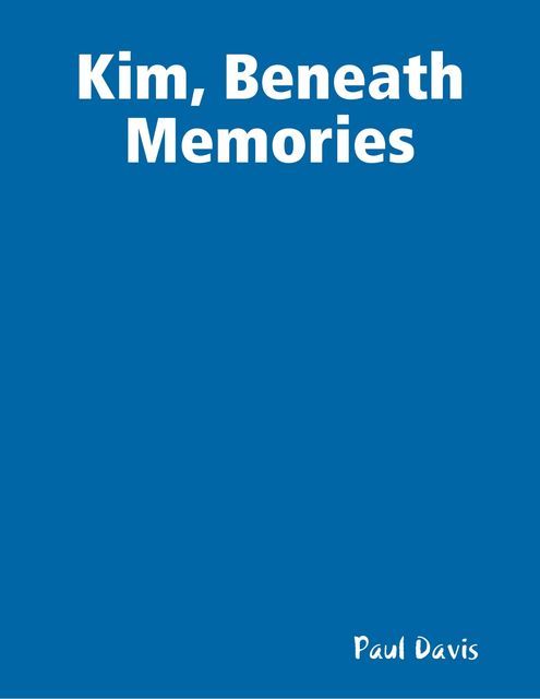 Kim Beneath Memories, Paul Davis
