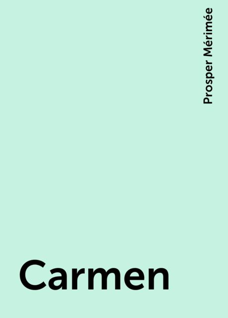 Carmen, Prosper Mérimée