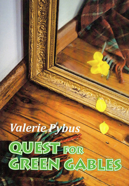 Quest for Green Gables, Valerie Pybus