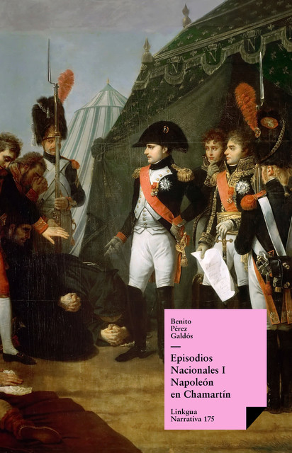 Episodios nacionales I. Napoleón en Chamartín, Benito Pérez Galdós