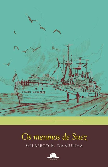 Os meninos de Suez, Gilberto B. Cunha