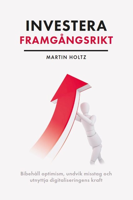 Investera framgångsrikt, Martin Holtz