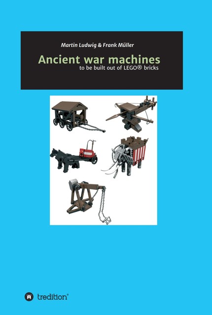 Ancient war machines, Frank Muller, Martin Ludwig