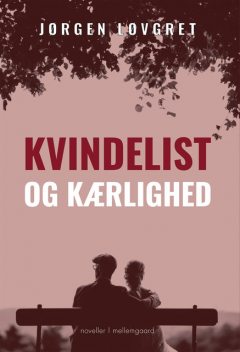 KVINDELIST OG KÆRLIGHED, Jørgen Løvgret