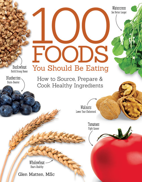 100 Foods You Should Be Eating, Glen Matten
