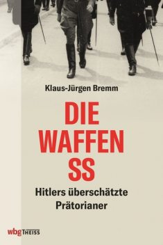 Die Waffen-SS, Klaus-Jürgen Bremm