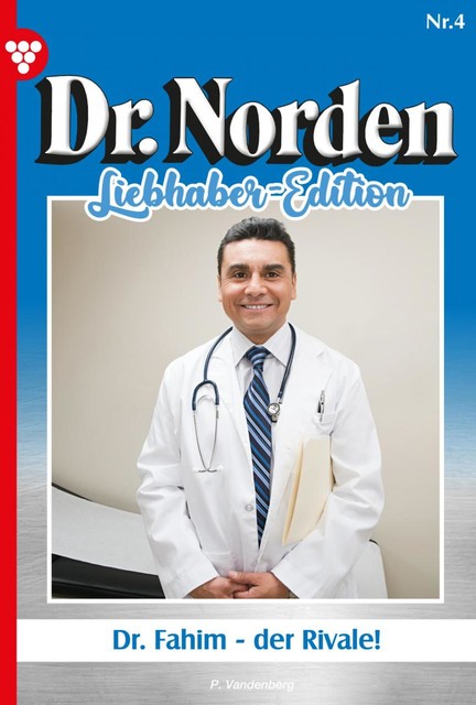 Dr. Norden Liebhaber Edition 4 – Arztroman, Patricia Vandenberg