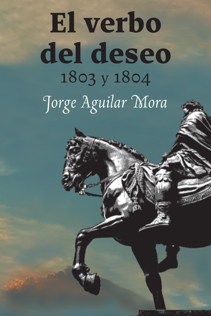 El verbo del deseo, Jorge Aguilar Mora