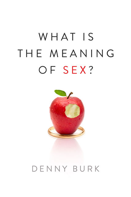 What Is the Meaning of Sex, Denny Burk