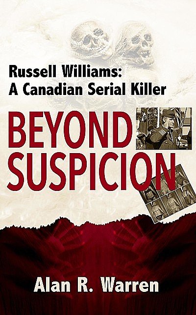 Beyond Suspicion; Russell Williams Serial Killer, Alan Warren