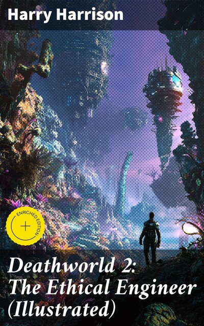 Deathworld 2: The Ethical Engineer (Illustrated), Harry Harrison