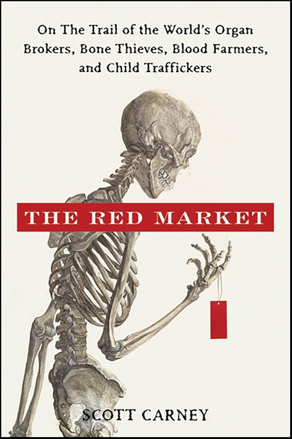 The Red Market, Scott Carney