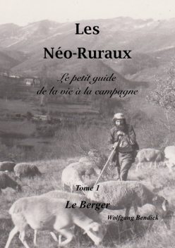 Les Néo-Ruraux Tome 1: Le Berger, Wolfgang Bendick
