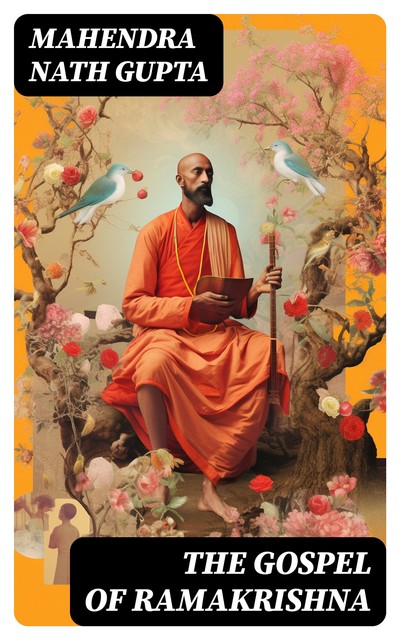 The Gospel of Ramakrishna, Swami Abhedananda