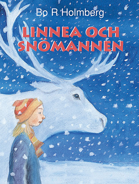Linnea och snömannen, Bo R Holmberg