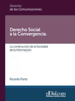 Derecho Social a la Convergencia, Ricardo Porto