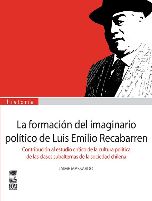 La formación del imaginario político de Luis Emilio Recabarren, Jaime Massardo