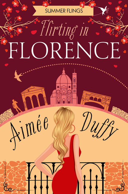 Flirting in Florence (Summer Flings, Book 6), Aimee Duffy