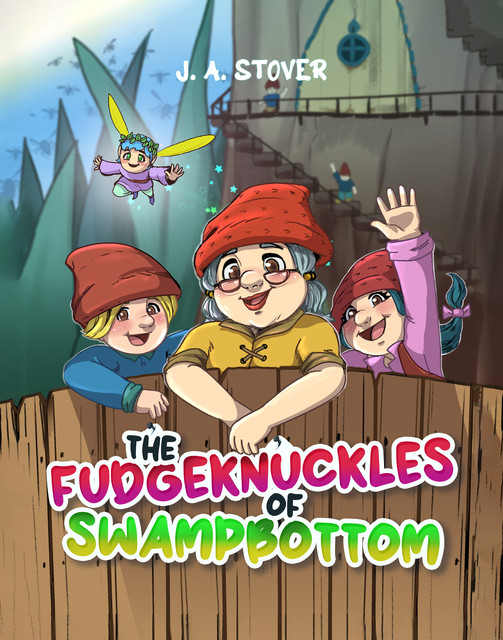 The Fudgeknuckles of Swampbottom, J.A. Stover