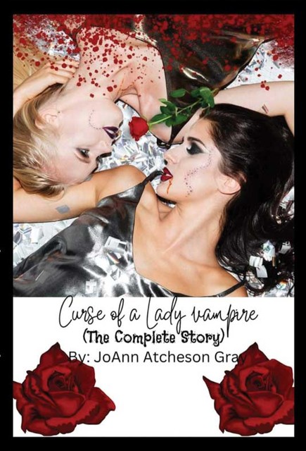Curse of a Lady Vampire (The Complete Story), Jo Ann Atcheson Gray