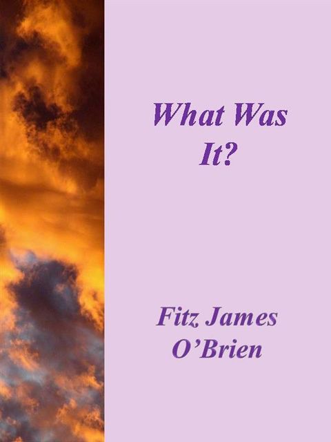 What Was It?, Fitz James O'Brien