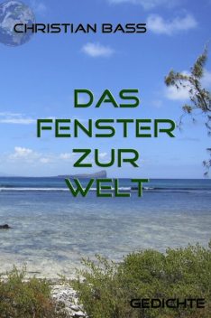Das Fenster zur Welt, Christian Bass