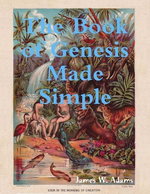 The Book of Genesis Made Simple, James Adams