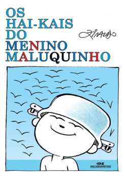 Os Hai-kais do Menino Maluquinho, Ziraldo